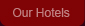 Our Other Hotels